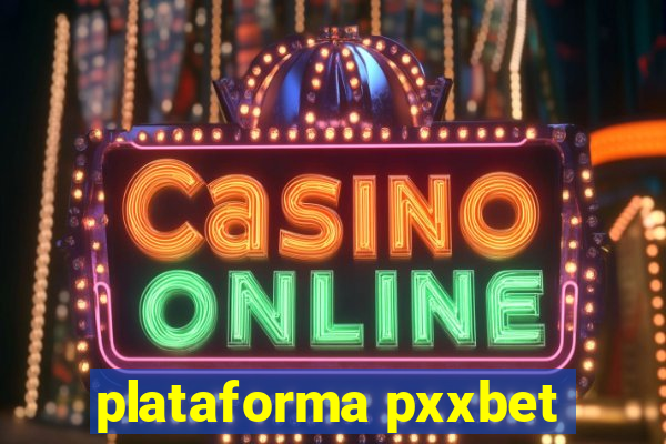 plataforma pxxbet